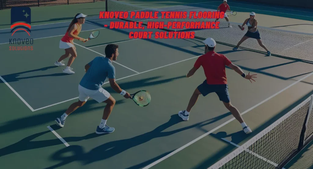 Knoveo Paddle Tennis Flooring - Durable, High-Performance Court Solutions