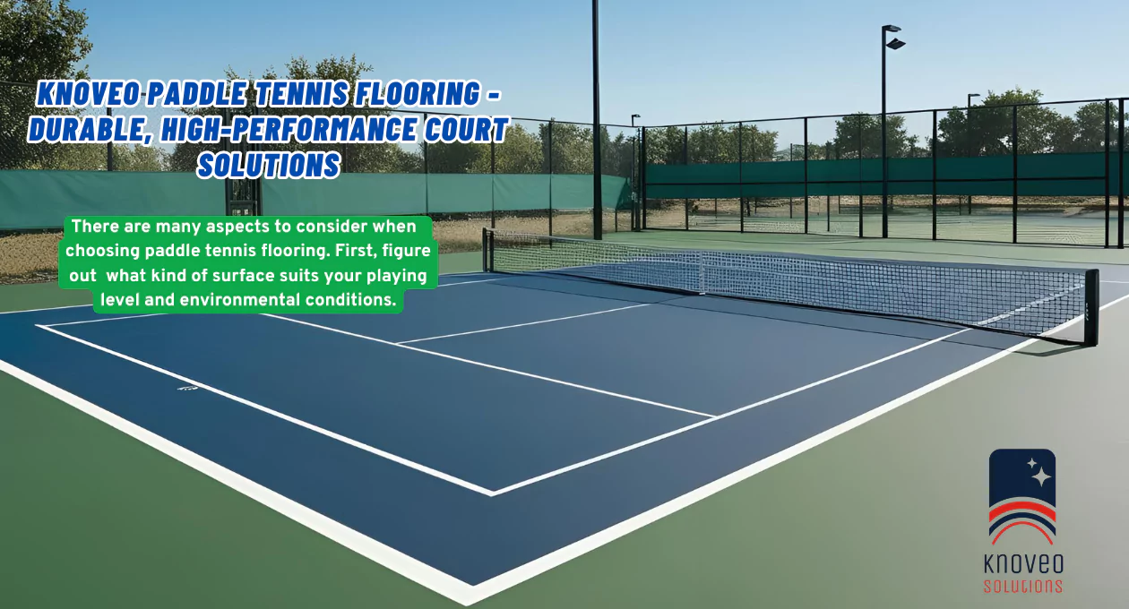 Knoveo Paddle Tennis Flooring - Durable, High-Performance Court Solutions