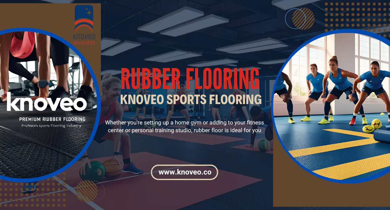 Premium Rubber Flooring by Knoveo – Trusted Sports Flooring Company