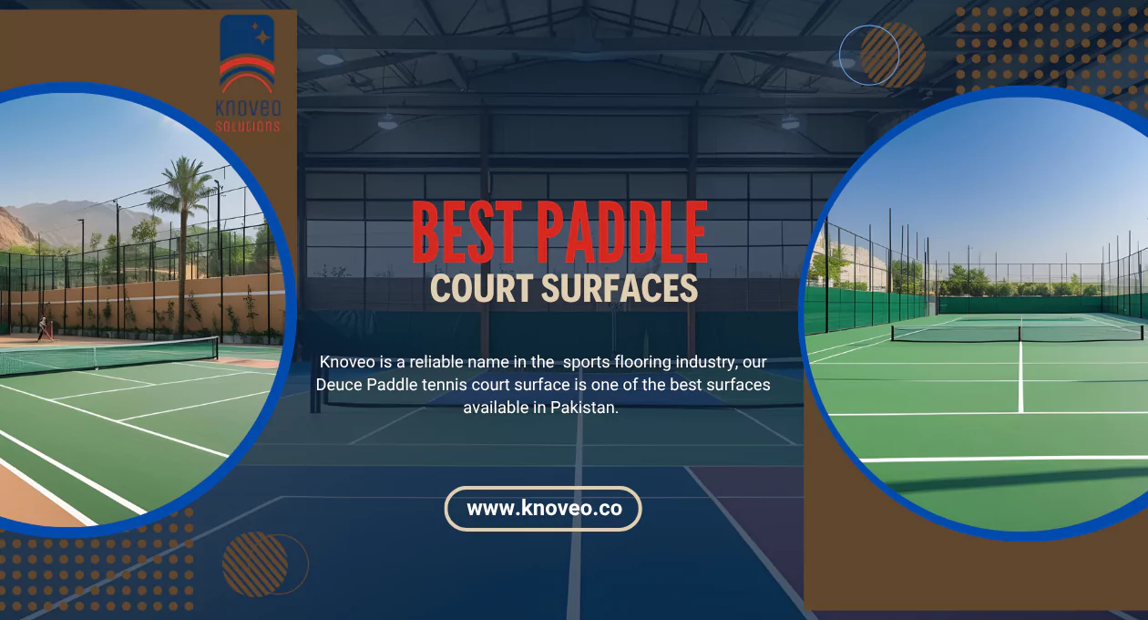 Best Paddle Court Surfaces in Pakistan | Knoveo Sports Flooring Experts