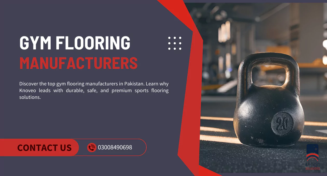 Top Gym Flooring Manufacturers for Premium Sports Floors – Why Knoveo Leads in Pakistan