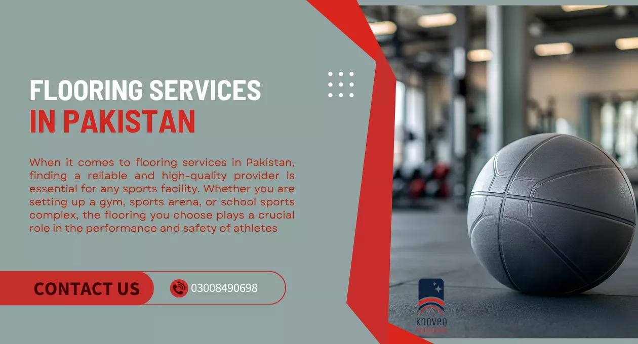 Best Flooring Services in Pakistan- Knoveo Sports Flooring