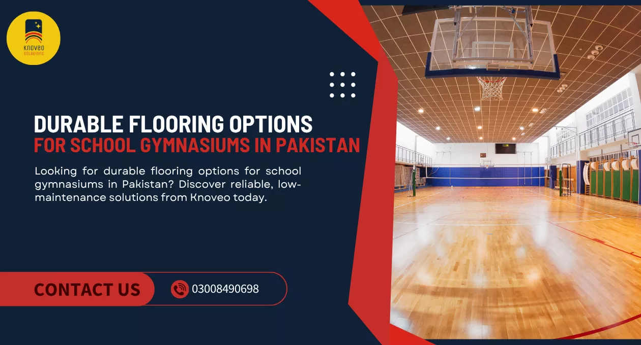 Durable flooring options for school gymnasiums in Pakistan | Knoveo